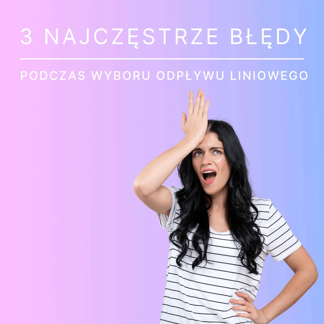 3 Najczęstsze błędy przy wyborze odpływu liniowego do Twojego prysznica – na co zwrócić uwagę przy zakupie odpływu do remontu łazienki?